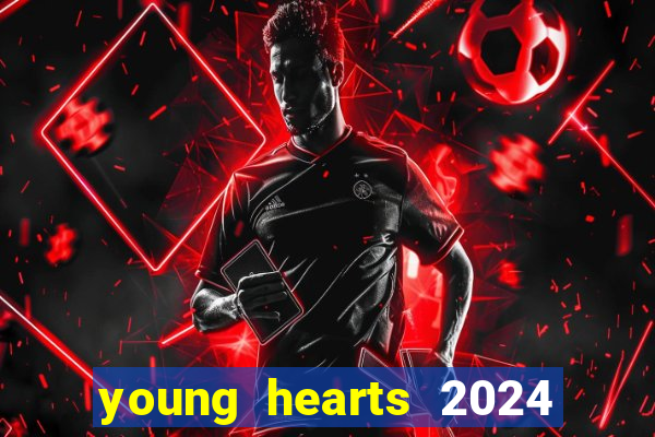 young hearts 2024 online legendado